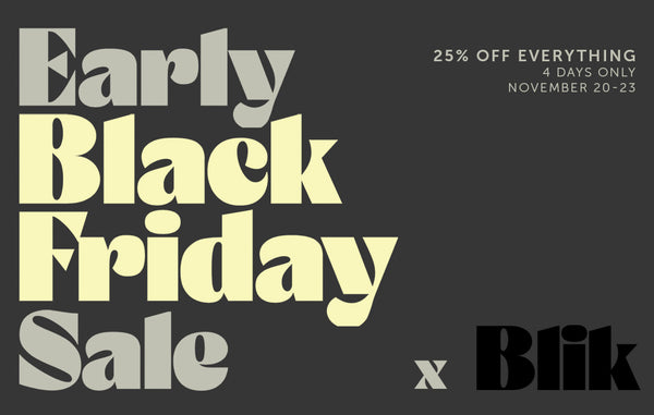 BLIK's early Black Friday gift to you: 25% off for everyone!