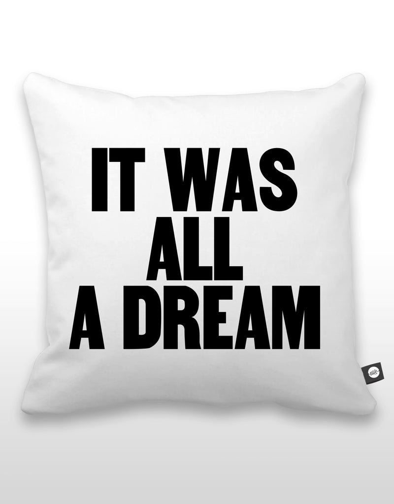 It Was All A Dream Pillow