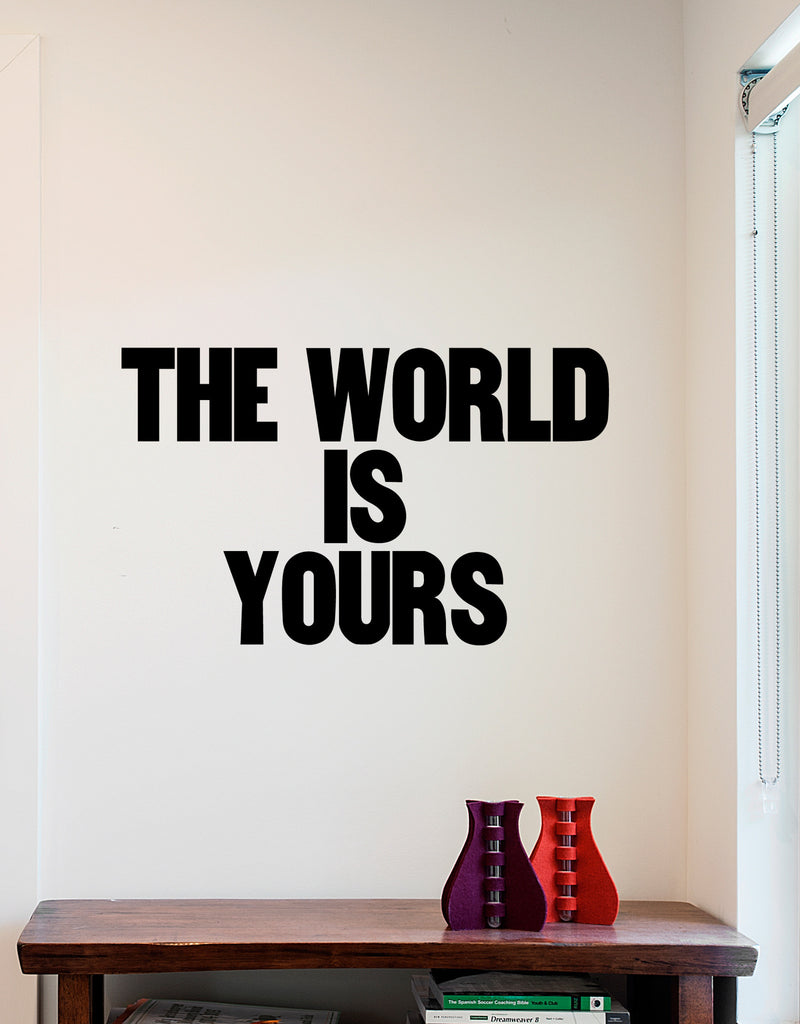 The World Is Yours