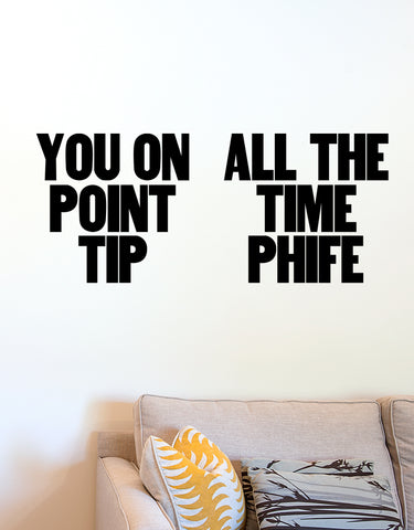 You On Point Tip - All The Time Phife