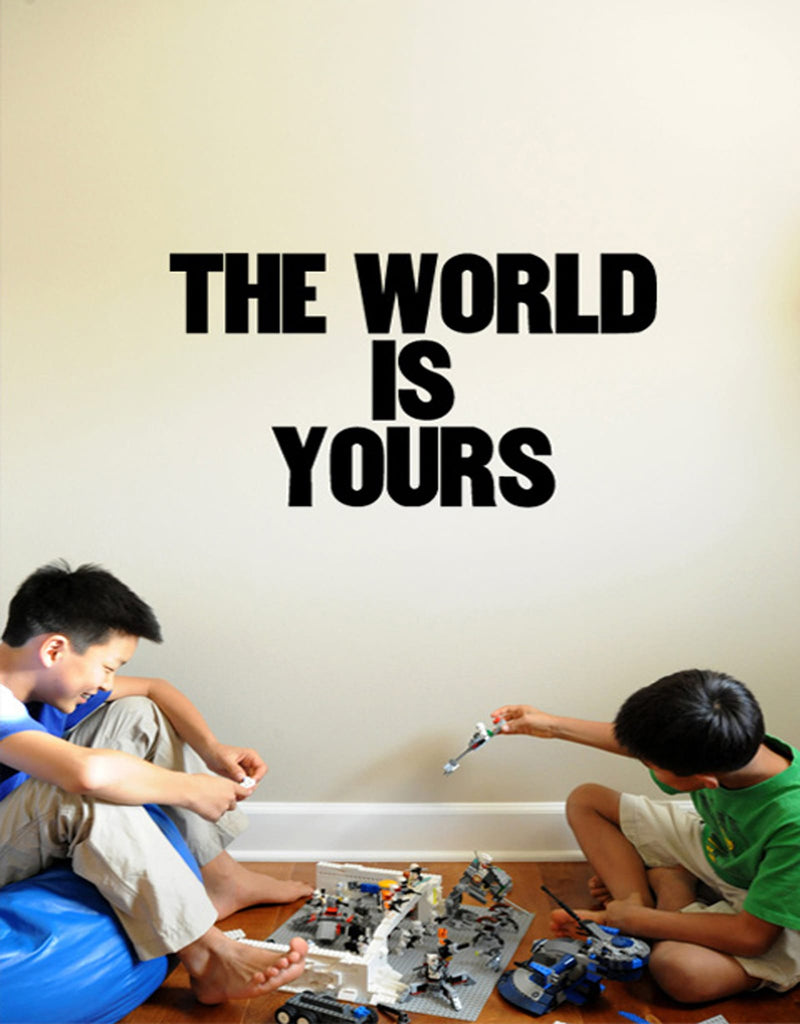 The World Is Yours